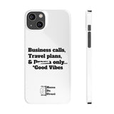 Business Calls, Travel Plans, & Drama Only Phone Case White