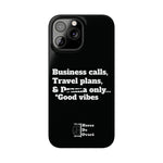 Business Calls, Travel Plans, & Drama Only Phone Case Black