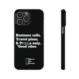 Business Calls, Travel Plans, & Drama Only Phone Case Black