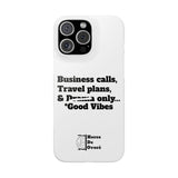 Business Calls, Travel Plans, & Drama Only Phone Case White