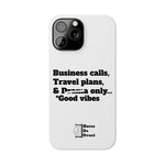 Business Calls, Travel Plans, & Drama Only Phone Case White