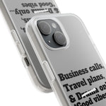 Business Calls, Travel Plans, & Drama Only Phone Case Clear