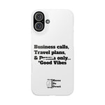 Business Calls, Travel Plans, & Drama Only Phone Case White
