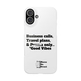Business Calls, Travel Plans, & Drama Only Phone Case White