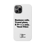 Business Calls, Travel Plans, & Drama Only Phone Case White