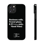 Business Calls, Travel Plans, & Drama Only Phone Case Black