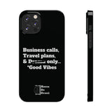 Business Calls, Travel Plans, & Drama Only Phone Case Black