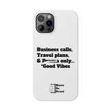 Business Calls, Travel Plans, & Drama Only Phone Case White
