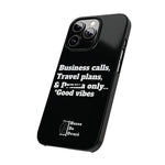 Business Calls, Travel Plans, & Drama Only Phone Case Black