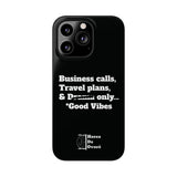 Business Calls, Travel Plans, & Drama Only Phone Case Black