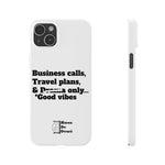 Business Calls, Travel Plans, & Drama Only Phone Case White