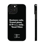 Business Calls, Travel Plans, & Drama Only Phone Case Black