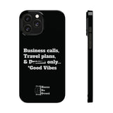 Business Calls, Travel Plans, & Drama Only Phone Case Black