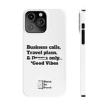 Business Calls, Travel Plans, & Drama Only Phone Case White