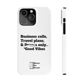 Business Calls, Travel Plans, & Drama Only Phone Case White