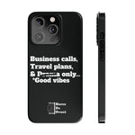 Business Calls, Travel Plans, & Drama Only Phone Case Black