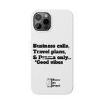 Business Calls, Travel Plans, & Drama Only Phone Case White