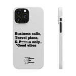 Business Calls, Travel Plans, & Drama Only Phone Case White