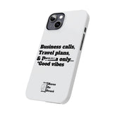 Business Calls, Travel Plans, & Drama Only Phone Case White