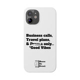 Business Calls, Travel Plans, & Drama Only Phone Case White