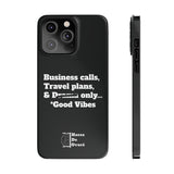 Business Calls, Travel Plans, & Drama Only Phone Case Black