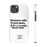 Business Calls, Travel Plans, & Drama Only Phone Case White