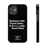 Business Calls, Travel Plans, & Drama Only Phone Case Black