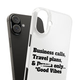 Business Calls, Travel Plans, & Drama Only Phone Case White